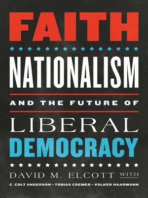 cover image of Faith, Nationalism, and the Future of Liberal Democracy